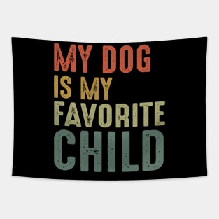 My Dog Is My Favorite Child Tapestry