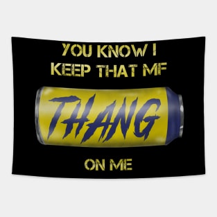 Twisted Tea - You Know I Keep That MF Thang On Me Tapestry