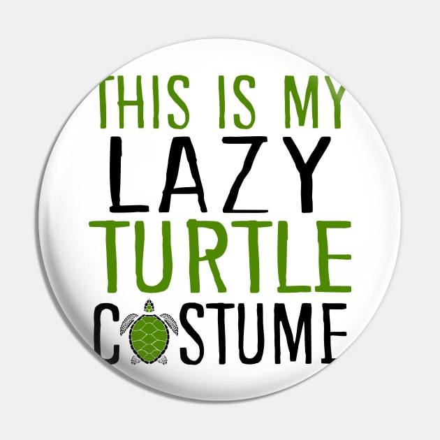 This Is My Lazy Turtle Costume Pin by KsuAnn