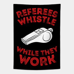 Referees Whistle While They Work Tapestry