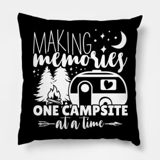 Making Memories One Campsite At A Time - Funny Camping Pillow