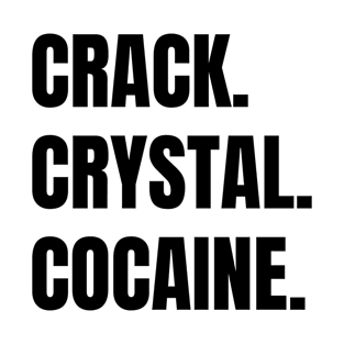 Crack Crystal Cocaine (White Text) T-Shirt