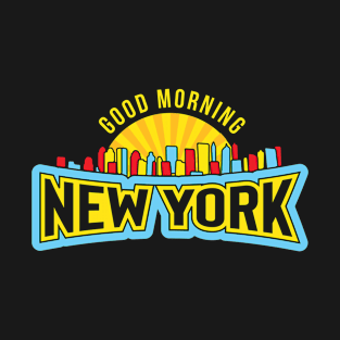 Good Morning New York T-Shirt