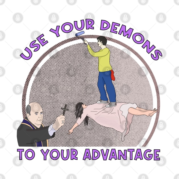 Use Your Demons To Your Advantage by DiegoCarvalho