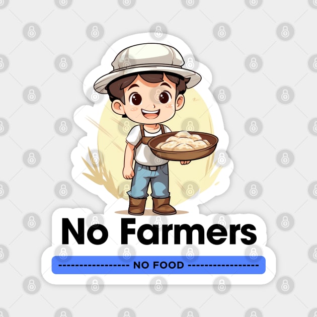 No Farmers No Food Magnet by MilkyBerry