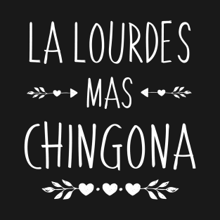 Spanish First Name Design - Lourdes Mas Chingona T-Shirt