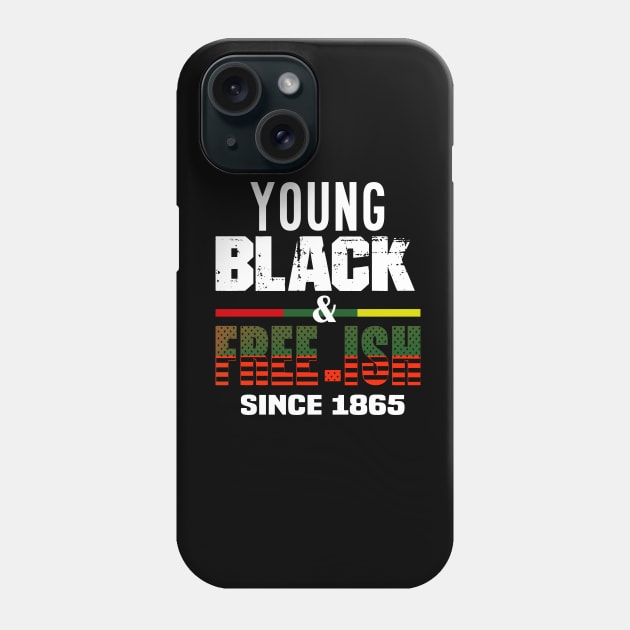 young black free ish since 1865..black pride Phone Case by DODG99