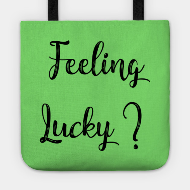 feeling lucky