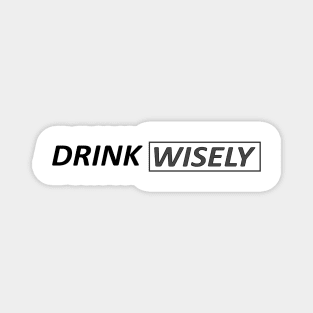 Drink Wisely - Inspirational Quotes Anime Best Anime Quotes Magnet