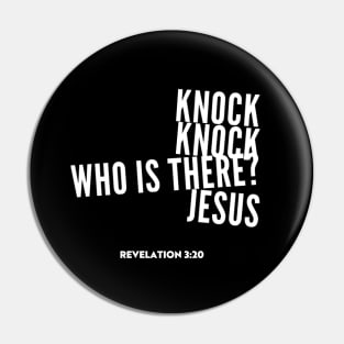 Knock knock, who is there? Jesus, from Revelation 3:20, white text Pin