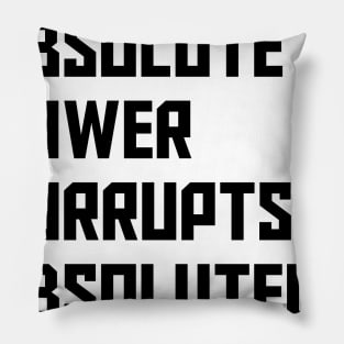 Absolute Power Corrupts Absolutely - Bristol Protest 2021 Pillow