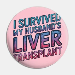 I Survived My Husband's Liver Transplant Pin
