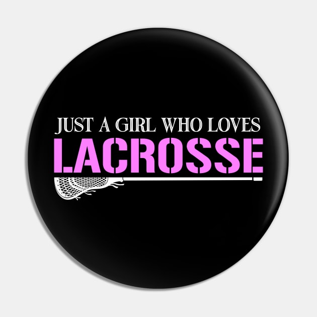 Just A Girl Who Loves Lacrosse Pin by Hensen V parkes