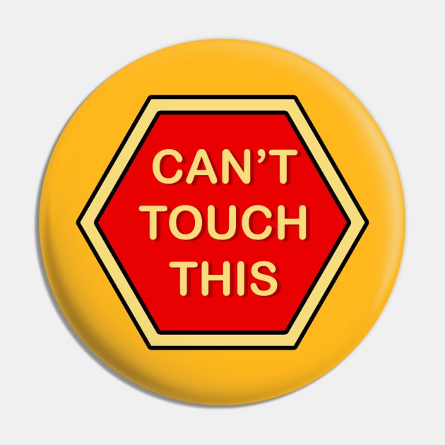 Can't Touch This Pin by No1YellowSoul