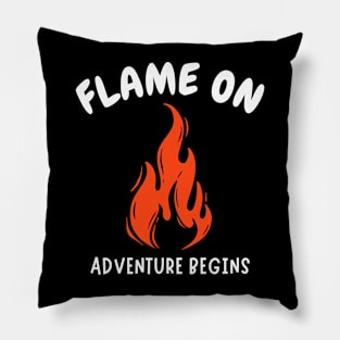 Flame On, Adventure Begins Camp Fire Pillow