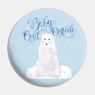 Baby it's cold outside Pin