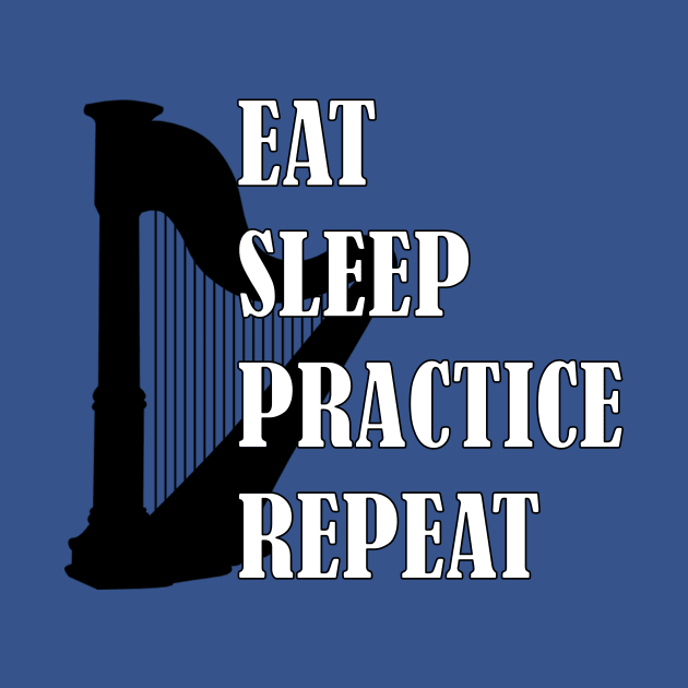 Eat Sleep Practice Repeat: Harp by GeneticRambles