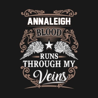 Annaleigh Name T Shirt - Annaleigh Blood Runs Through My Veins Gift Item T-Shirt