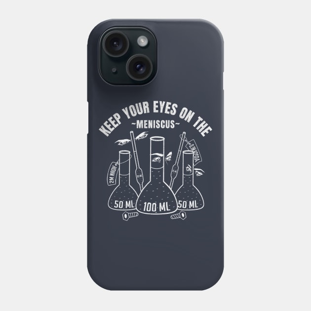 Eyes on Meniscus Funny Lab Tech Saying Phone Case by Andrew Collins