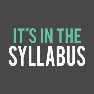 It's In the Syllabus T-Shirt