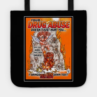 YOUR DRUG ABUSE HURTS YOUR KIDS!!! Tote