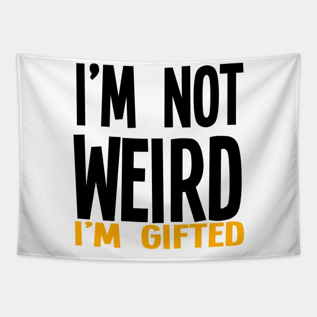 I'm Not Weird I'm Gifted Tapestry by jverdi28