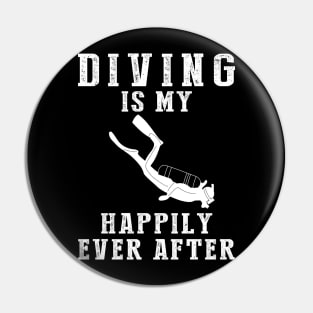 Dive into Happiness - Diving Is My Happily Ever After Tee, Tshirt, Hoodie Pin