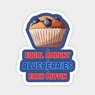 An Equal Amount of Blueberries in each Muffin Magnet