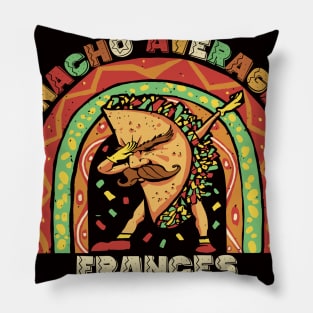 Nacho Average Frances Shirt Cinco De Mayo Fiesta Mexican Pillow