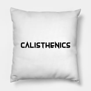 CALISTHENICS Pillow