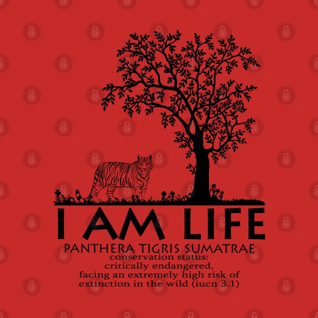 I am Life "PANTHERA TIGRIS SUMATRAE" by Wilda Khairunnisa