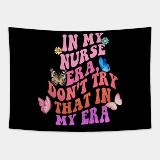 In my Nurse era, don’t try that in my era Tapestry