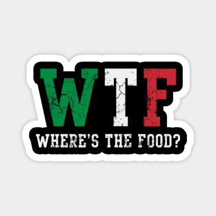 WTF Italian Wheres The Food Italia Italy Magnet