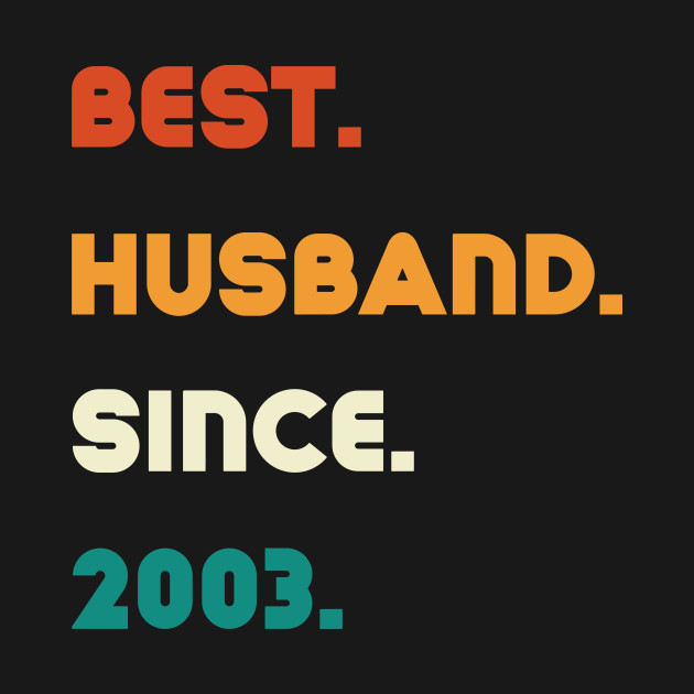 Disover Best Husband Since 2003 - 19th Wedding Anniversary - T-Shirt