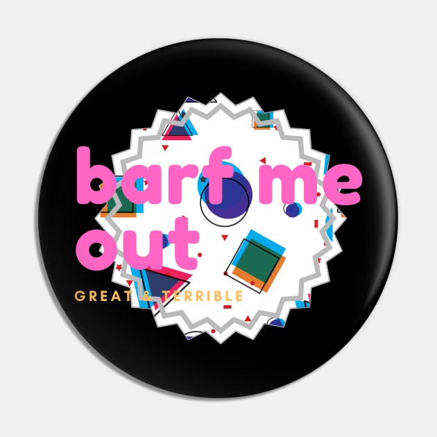 BARF ME OUT (Dark) Pin by A. R. OLIVIERI