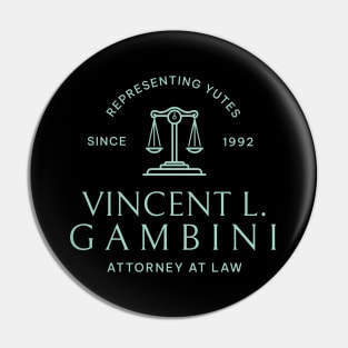 Vincent L. Gambini  Attorney at Law - Since 1992 Pin