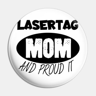 Lasertag mom and proud it Pin