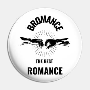 Bromance gift Pin