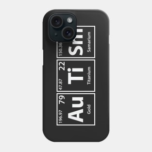 Autism (Au-Ti-Sm) Periodic Elements Spelling Phone Case