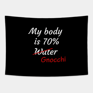 my body is 70% gnocchi Tapestry