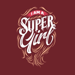 I AM A SUPER GIRL T-Shirt