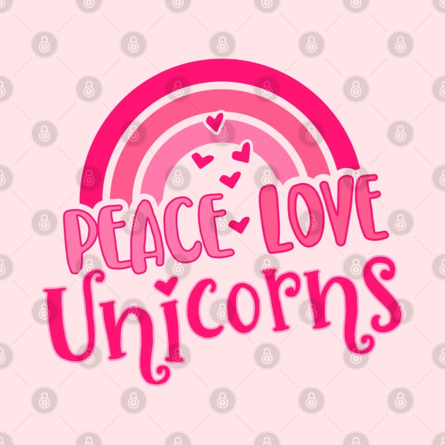 Peace, Love, Unicorns - Pink Retro Rainbow by Jitterfly