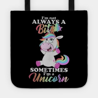 I’m not always a bitch sometimes I’m a Unicorn Tote