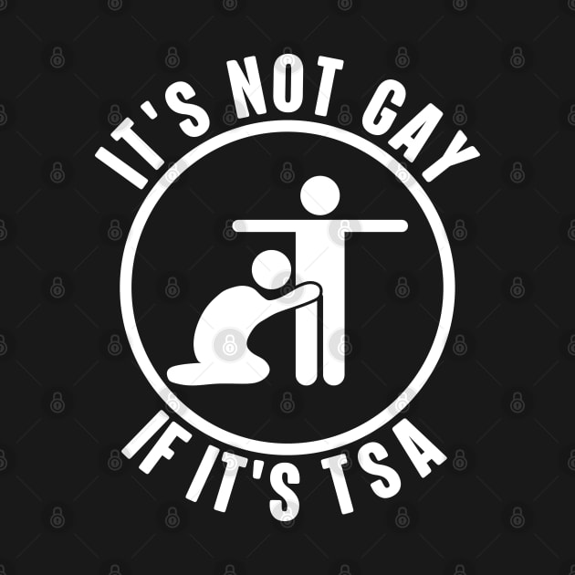 It's Not Gay if It's Tsa by BramCrye