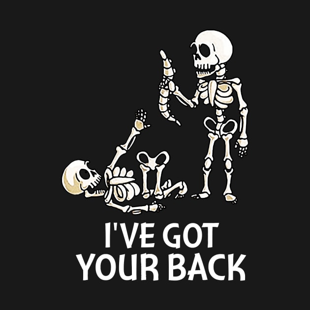 I Got Your Back Funny Skull And Skeleton Shirt Halloween by frostelsinger