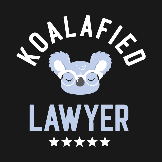 Koalafied Lawyer - Funny Gift Idea for Lawyers by BetterManufaktur