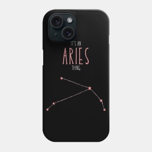 It's an Aries Thing Phone Case