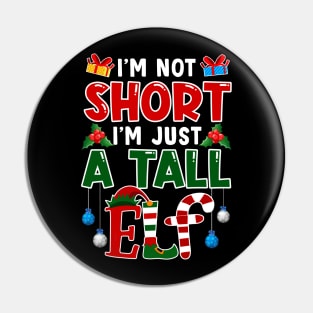 I_m Not Short I_m Just A Tall Elf Christmas Pin