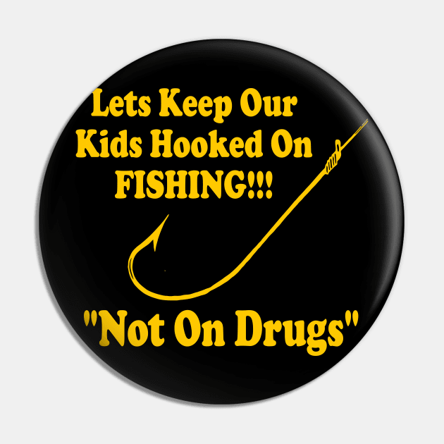 D.A.R.E. Kids Hooked on Fishing Not Drugs Pin by darklordpug