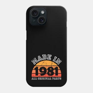 Made 1981 Original Parts 40th Birthday Phone Case